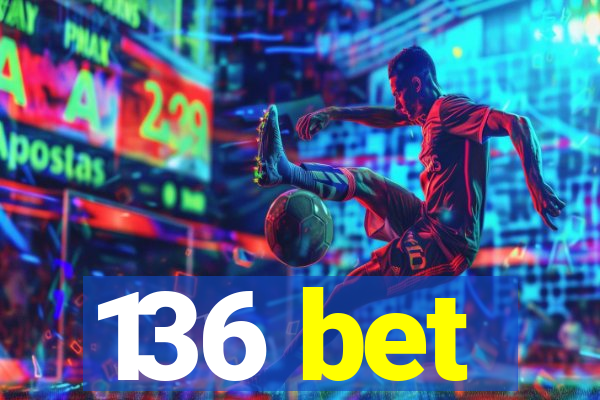 136 bet